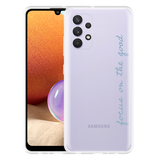 Hoesje geschikt voor Samsung Galaxy A32 4G - Focus On The Good