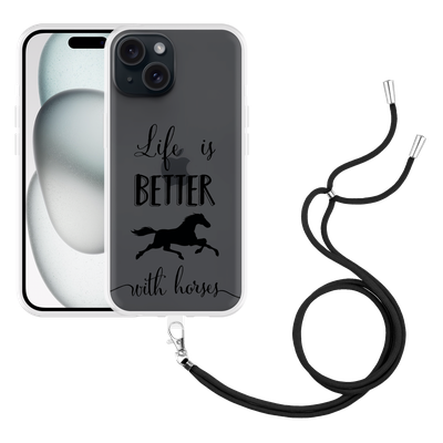 Cazy Hoesje met koord geschikt voor iPhone 15 Life is Better with Horses