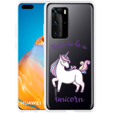 Hoesje geschikt voor Huawei P40 Pro - Born to be a Unicorn