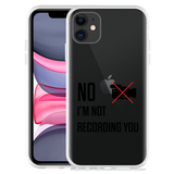 Hoesje geschikt voor iPhone 11 - Not recording you