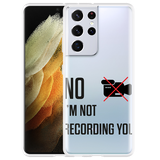 Hoesje geschikt voor Samsung Galaxy S21 Ultra - Not recording you