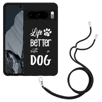 Cazy Hoesje met koord Zwart geschikt voor Google Pixel 8 Pro Life Is Better With a Dog Wit