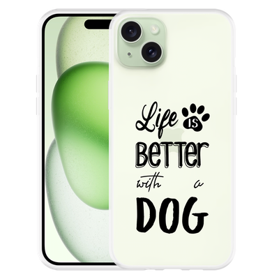 Cazy Hoesje geschikt voor iPhone 15 Plus Life Is Better With a Dog Zwart