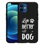 Hoesje Zwart geschikt voor iPhone 12/12 Pro - Life Is Better With a Dog Wit