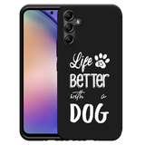 Hoesje Zwart geschikt voor Samsung Galaxy A54 Life Is Better With a Dog Wit