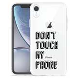Hoesje geschikt voor iPhone Xr - Don't Touch My Phone