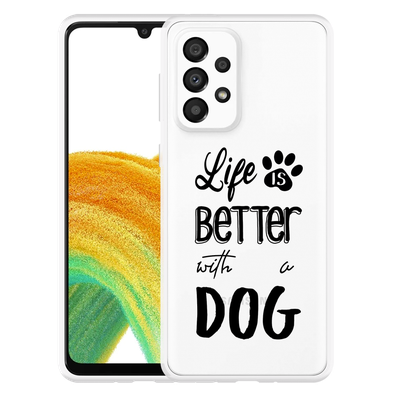 Cazy Hoesje geschikt voor Samsung Galaxy A33 - Life Is Better With a Dog Zwart