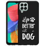 Hoesje Zwart geschikt voor Samsung Galaxy M33 - Life Is Better With a Dog Wit