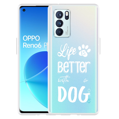 Cazy Hoesje geschikt voor Oppo Reno6 Pro 5G - Life Is Better With a Dog Wit