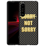 Hoesje Zwart geschikt voor Sony Xperia 1 III - Sorry not Sorry