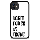 Hardcase Hoesje geschikt voor iPhone 11 - Don't Touch My Phone