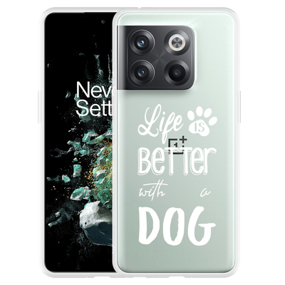 Cazy Hoesje geschikt voor OnePlus 10T - Life Is Better With a Dog Wit
