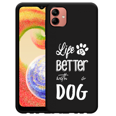 Cazy Hoesje Zwart geschikt voor Samsung Galaxy A04 - Life Is Better With a Dog Wit