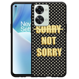 Hoesje Zwart geschikt voor OnePlus Nord 2T - Sorry not Sorry