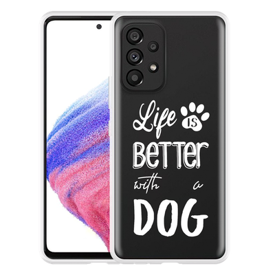 Cazy Hoesje geschikt voor Samsung Galaxy A53 - Life Is Better With a Dog Wit