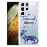 Hoesje geschikt voor Samsung Galaxy S21 Ultra - Life is too Short