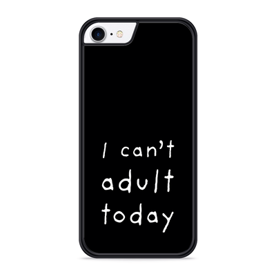 Cazy Hardcase hoesje geschikt voor iPhone 8 - Can't Adult Today
