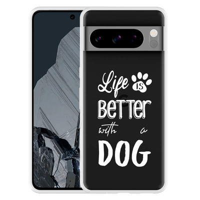 Cazy Hoesje geschikt voor Google Pixel 8 Pro Life Is Better With a Dog Wit