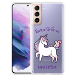 Hoesje geschikt voor Samsung Galaxy S21 - Born to be a Unicorn