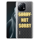 Hoesje geschikt voor Xiaomi Mi 11 - Sorry not Sorry
