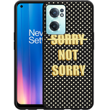 Hoesje Zwart geschikt voor OnePlus Nord CE2 - Sorry not Sorry