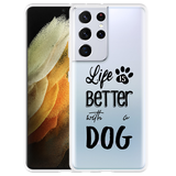 Hoesje geschikt voor Samsung Galaxy S21 Ultra - Life Is Better With a Dog Zwart