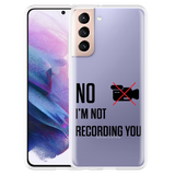 Hoesje geschikt voor Samsung Galaxy S21 - Not recording you