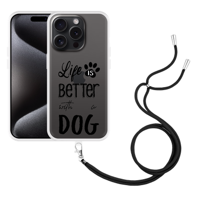 Cazy Hoesje met koord geschikt voor iPhone 15 Pro Life Is Better With a Dog Zwart