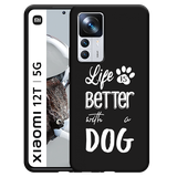 Hoesje Zwart geschikt voor Xiaomi 12T/12T Pro - Life Is Better With a Dog Wit