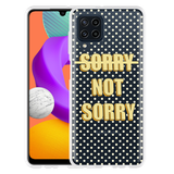 Hoesje geschikt voor Samsung Galaxy M22 - Sorry not Sorry