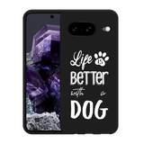 Hoesje Zwart geschikt voor Google Pixel 8 Life Is Better With a Dog Wit