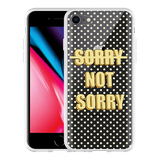 Hoesje geschikt voor iPhone 8 - Sorry not Sorry