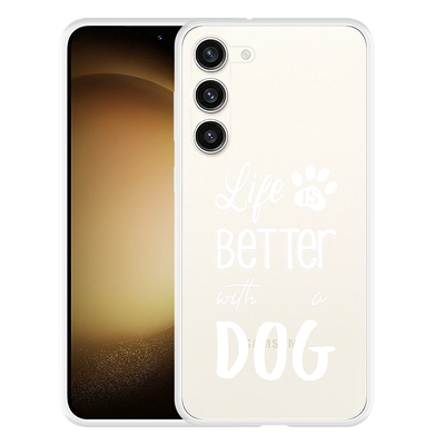 Cazy Hoesje geschikt voor Samsung Galaxy S23+ Life Is Better With a Dog Wit