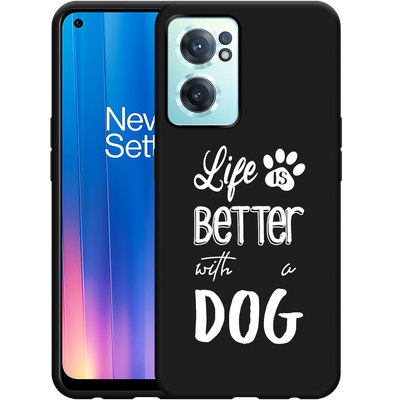 Cazy Hoesje Zwart geschikt voor OnePlus Nord CE2 - Life Is Better With a Dog Wit