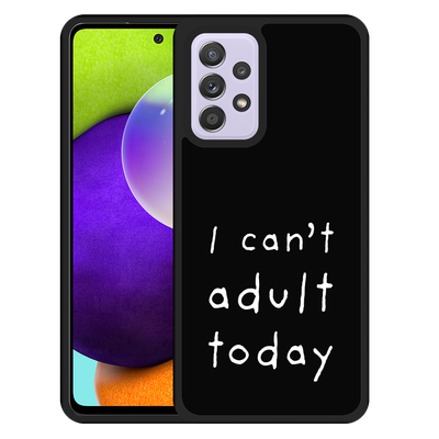 Cazy Hardcase hoesje geschikt voor Samsung Galaxy A52 4G/A52 5G - Can't Adult Today