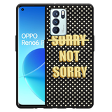 Hoesje Zwart geschikt voor Oppo Reno6 Pro 5G - Sorry not Sorry