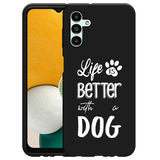 Hoesje Zwart geschikt voor Samsung Galaxy A13 5G - Life Is Better With a Dog Wit