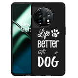 Hoesje Zwart geschikt voor OnePlus 11 Life Is Better With a Dog Wit