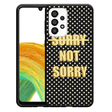 Hoesje Zwart geschikt voor Samsung Galaxy A33 - Sorry not Sorry