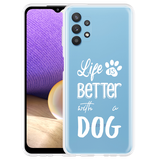 Hoesje geschikt voor Samsung Galaxy A32 5G - Life Is Better With a Dog Wit