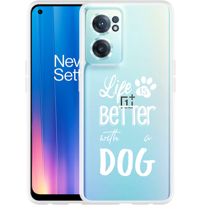 Cazy Hoesje geschikt voor OnePlus Nord CE2 - Life Is Better With a Dog Wit