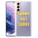 Hoesje geschikt voor Samsung Galaxy S21 - Sorry not Sorry