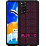 Hoesje Zwart geschikt voor Xiaomi Redmi Note 11/11S - You Got This