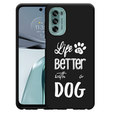 Hoesje Zwart geschikt voor Motorola Moto G62 5G - Life Is Better With a Dog Wit
