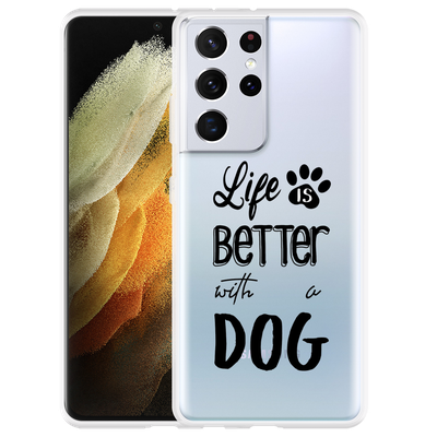 Cazy Hoesje geschikt voor Samsung Galaxy S21 Ultra - Life Is Better With a Dog Zwart