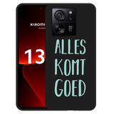 Hoesje Zwart geschikt voor Xiaomi 13T/13T Pro Alles Komt Goed