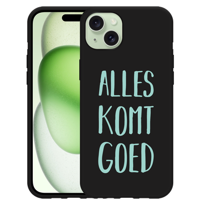 Cazy Hoesje Zwart geschikt voor iPhone 15 Plus Alles Komt Goed