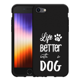 Hoesje Zwart geschikt voor iPhone SE 2022 - Life Is Better With a Dog Wit