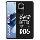 Hoesje Zwart geschikt voor Oppo Reno10 5G Life Is Better With a Dog Wit