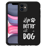 Hoesje Zwart geschikt voor iPhone 11 Life Is Better With a Dog Wit